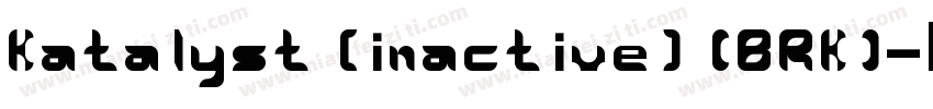Katalyst [inactive] (BRK)字体转换